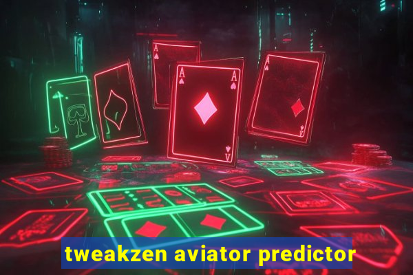 tweakzen aviator predictor