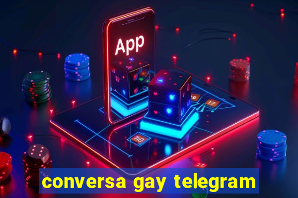 conversa gay telegram