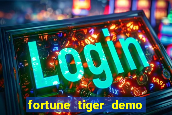 fortune tiger demo bet maxima