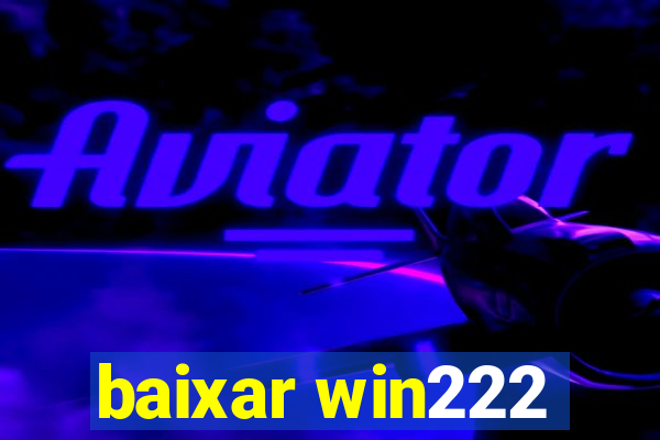 baixar win222