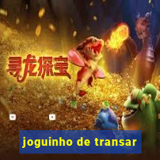 joguinho de transar