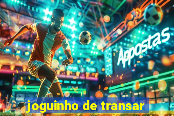 joguinho de transar