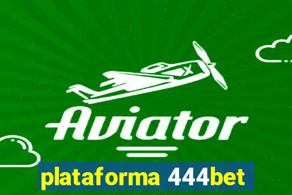 plataforma 444bet