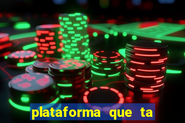 plataforma que ta pagando agora