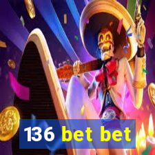 136 bet bet