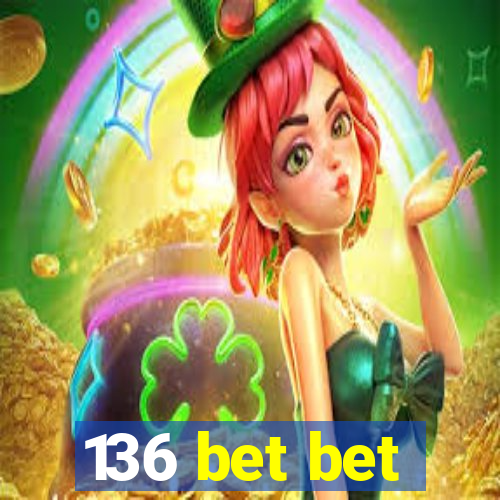 136 bet bet