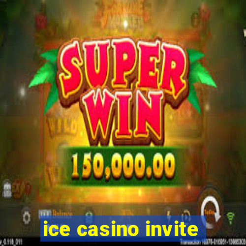 ice casino invite