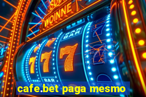 cafe.bet paga mesmo