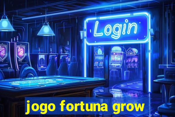 jogo fortuna grow