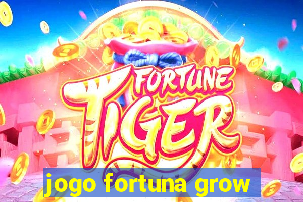 jogo fortuna grow