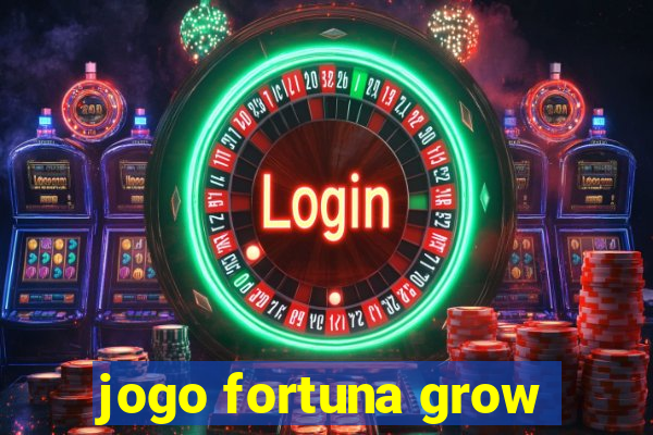 jogo fortuna grow