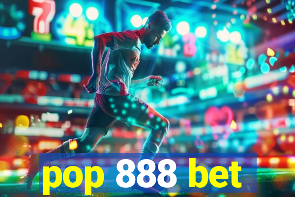 pop 888 bet