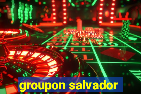 groupon salvador