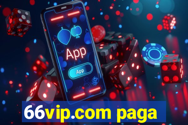 66vip.com paga