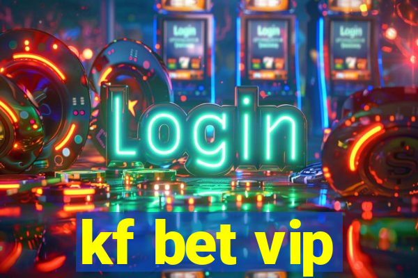 kf bet vip