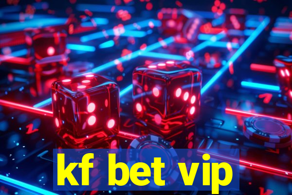 kf bet vip