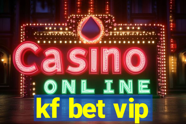 kf bet vip