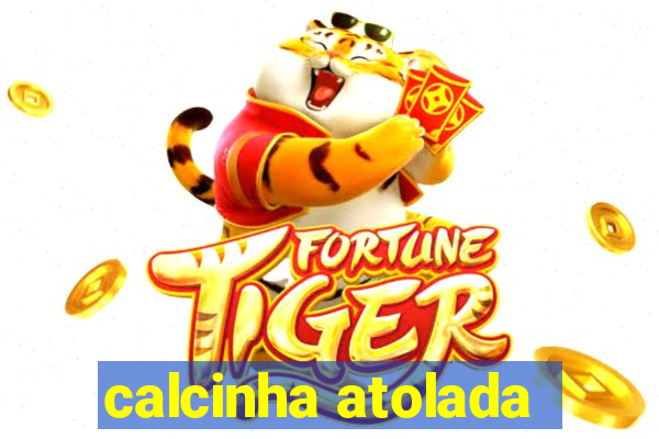 calcinha atolada