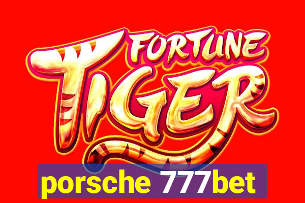 porsche 777bet