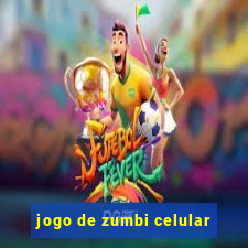 jogo de zumbi celular