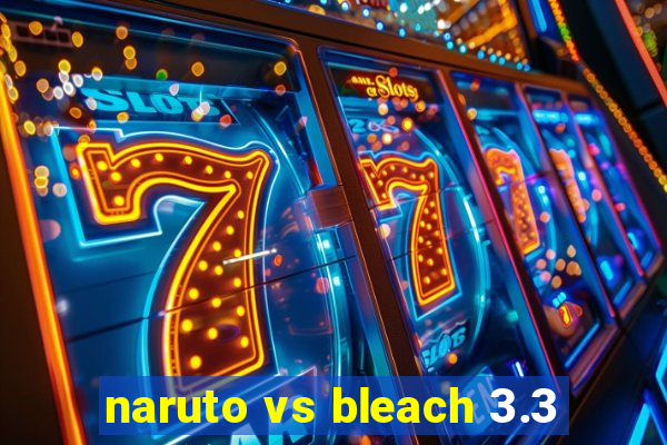 naruto vs bleach 3.3