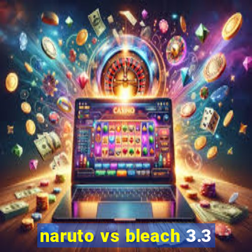 naruto vs bleach 3.3