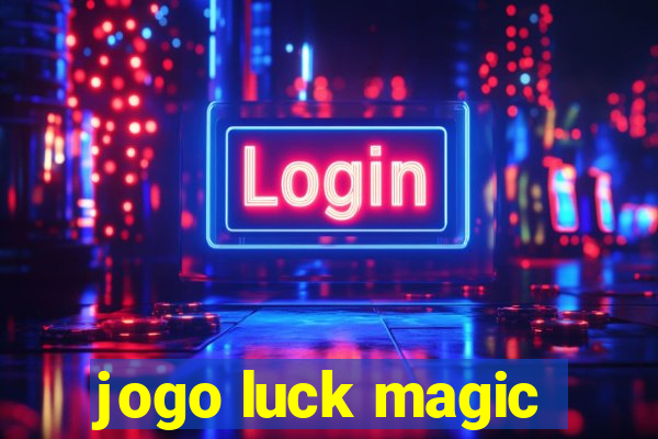 jogo luck magic