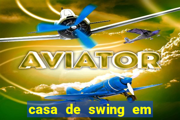 casa de swing em foz do igua莽u