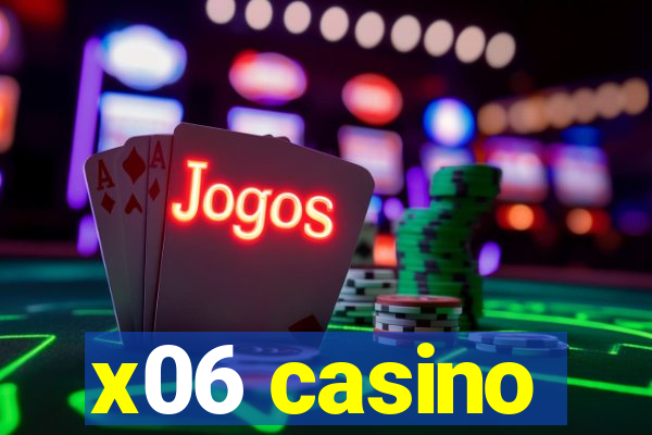 x06 casino