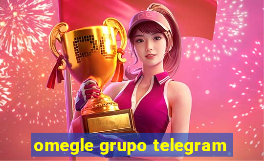 omegle grupo telegram