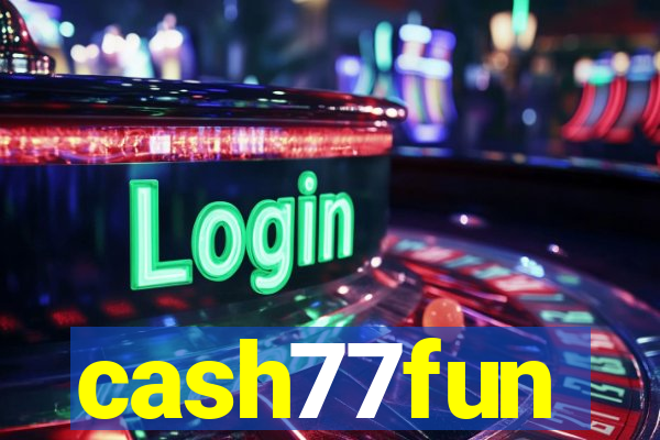 cash77fun