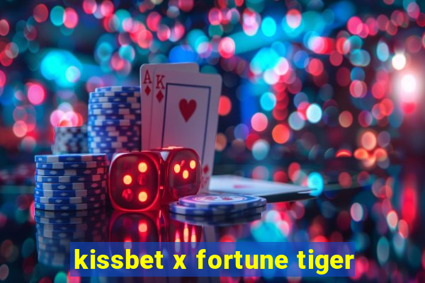 kissbet x fortune tiger