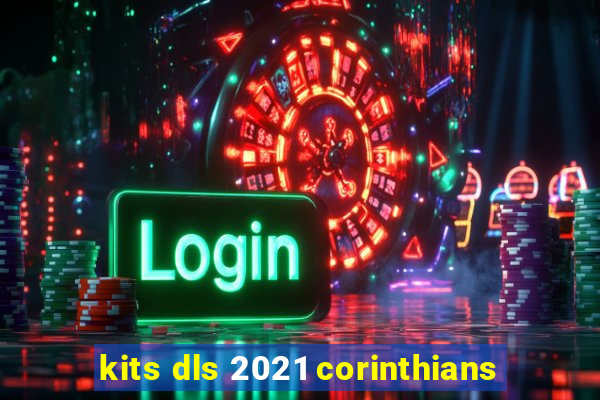 kits dls 2021 corinthians