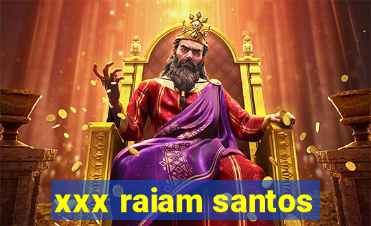 xxx raiam santos