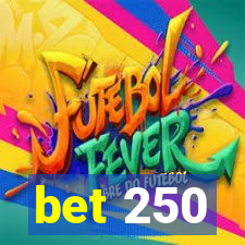 bet 250