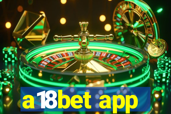 a18bet app