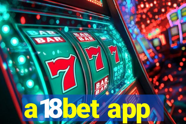 a18bet app