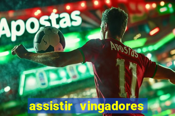 assistir vingadores ultimato completo dublado gratis