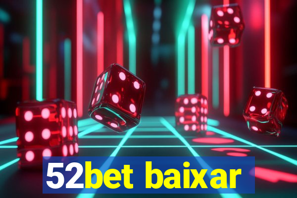 52bet baixar