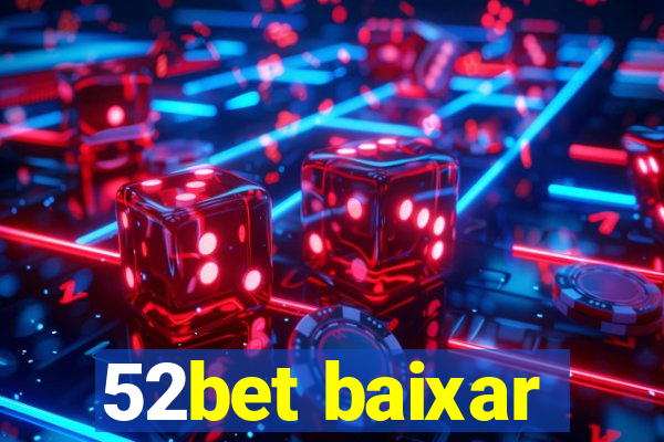 52bet baixar