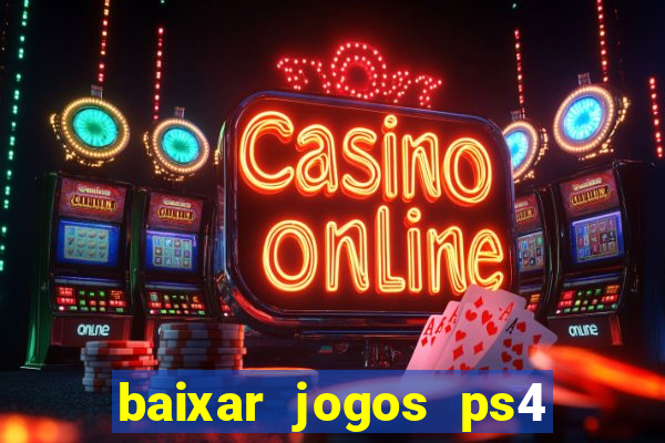 baixar jogos ps4 pkg pt br