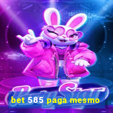 bet 585 paga mesmo