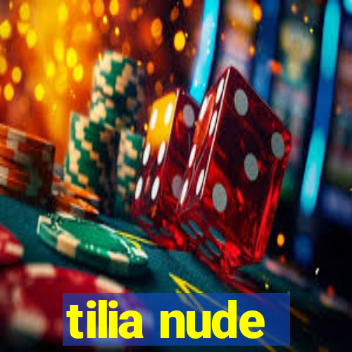 tilia nude