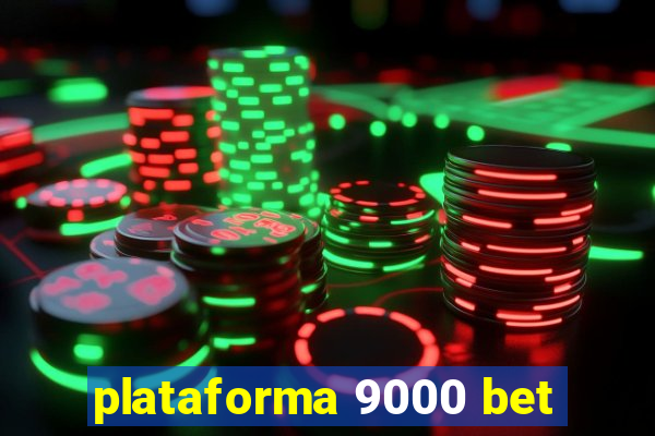 plataforma 9000 bet