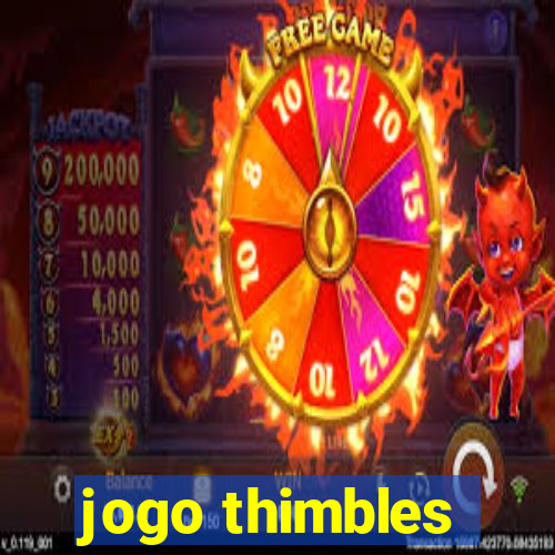 jogo thimbles