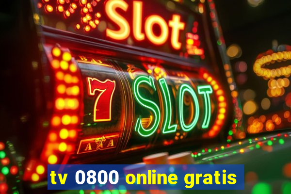 tv 0800 online gratis