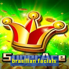 brasilian facials