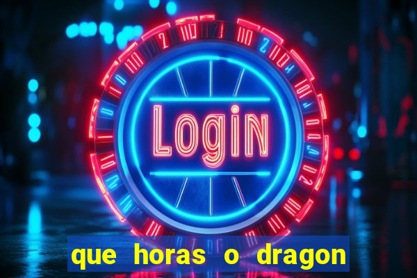 que horas o dragon fortune paga