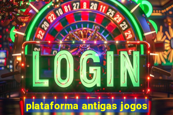 plataforma antigas jogos