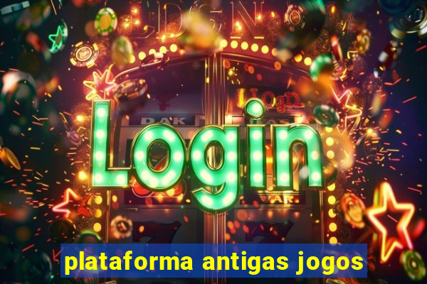 plataforma antigas jogos